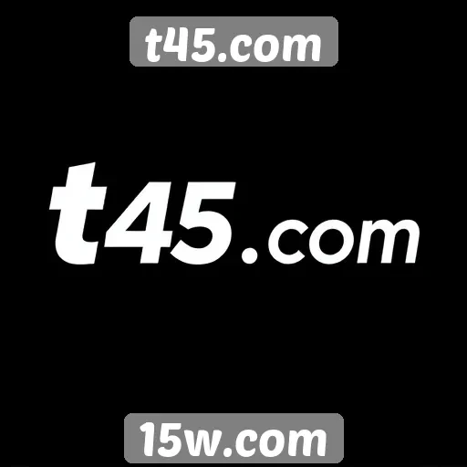 História e evolução do site t45.com